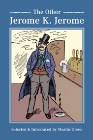 The Other Jerome K Jerome by Jerome K. Jerome, Martin Green, 9781845886356
