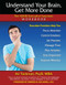 Understand Your Brain, Get More Done (The ADHD Executive Functions Workbook) by Ari Tuckman, 9781886941397