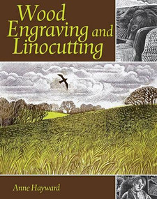 Wood Engraving and Linocutting by Anne Hayward, 9781861269980