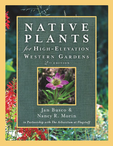 Native Plants for High-Elevation Western Gardens by Janice Busco, Nancy R. Morin, 9781555917401
