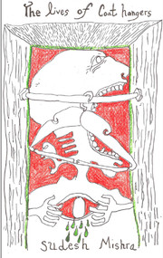 The Lives of Coat Hangers by Sudesh Mishra, 9781927322376