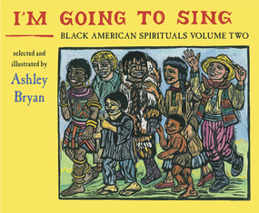 I'm Going to Sing, Black American Spirituals, Volume Two by Ashley Bryan, 9780979300028