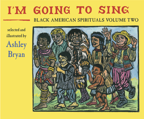 I'm Going to Sing, Black American Spirituals, Volume Two by Ashley Bryan, 9780979300028