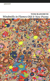 Windmills in Flames (Old & New Poems) by Tom Raworth, 9781847770820