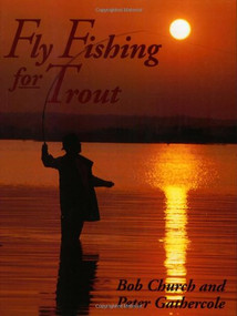 Fly Fishing for Trout by Bob Church, Peter Gathercole, 9781861261557