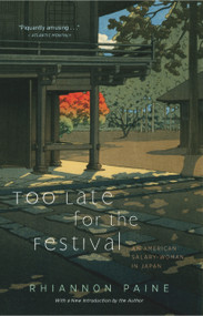 Too Late for the Festival (An American Salary Woman in Japan) - 9780897334716 by Rhiannon Paine, 9780897334716
