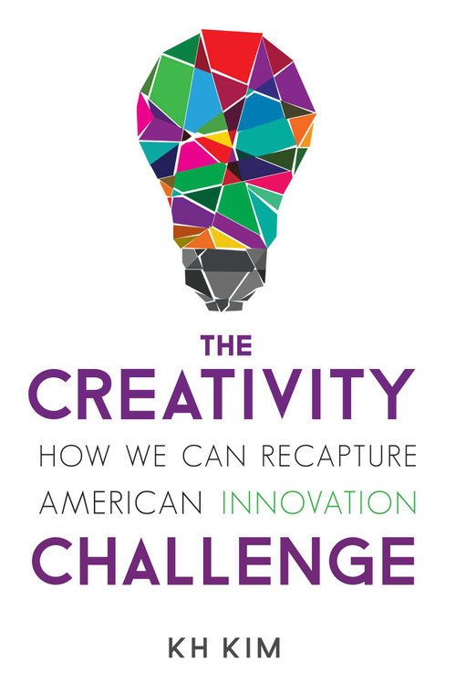 Creativity Challenge (How We Can Recapture American Innovation) by KH Kim, 9781633882157