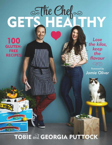 The Chef Gets Healthy (100 Gluten-Free Recipes) by Tobie Puttock, Georgia Puttock, Jamie Oliver, 9780670077588