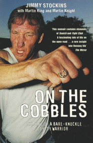 On the Cobbles (The Life of a Bare-Knuckle Gypsy Warrior) - 9781840183849 by Jimmy Stockin, Martin King, Martin Knight, 9781840183849
