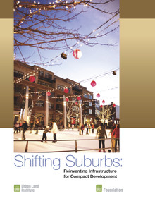 Shifting Suburbs (Reinventing Infrastructure for Compact Development) by Rachel MacCleery, Casey Peterson, Julie D. Stern, 9780874202540