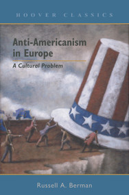 Anti-Americanism in Europe (A Cultural Problem) by Russell A. Berman, 9780817945114