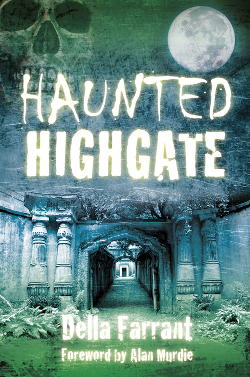 Haunted Highgate by Della Farrant, 9780750958318