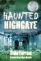 Haunted Highgate by Della Farrant, 9780750958318