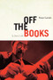 Off the Books (A Jazz Life) by Peter Leitch, 9781550653489