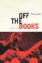 Off the Books (A Jazz Life) by Peter Leitch, 9781550653489