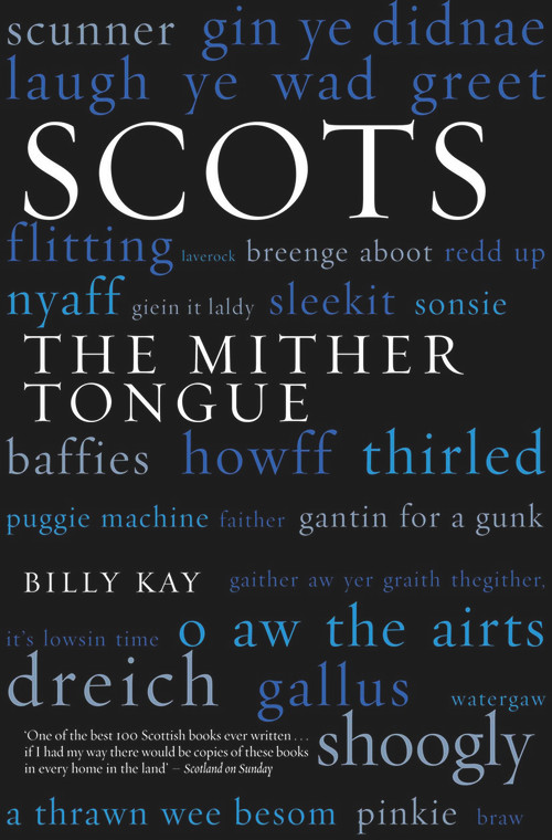 Scots (The Mither Tongue) by Billy Kay, 9781845960520