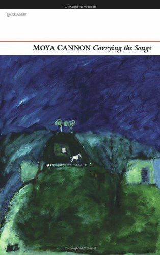 Carrying the Songs by Moya Cannon, 9781857549225