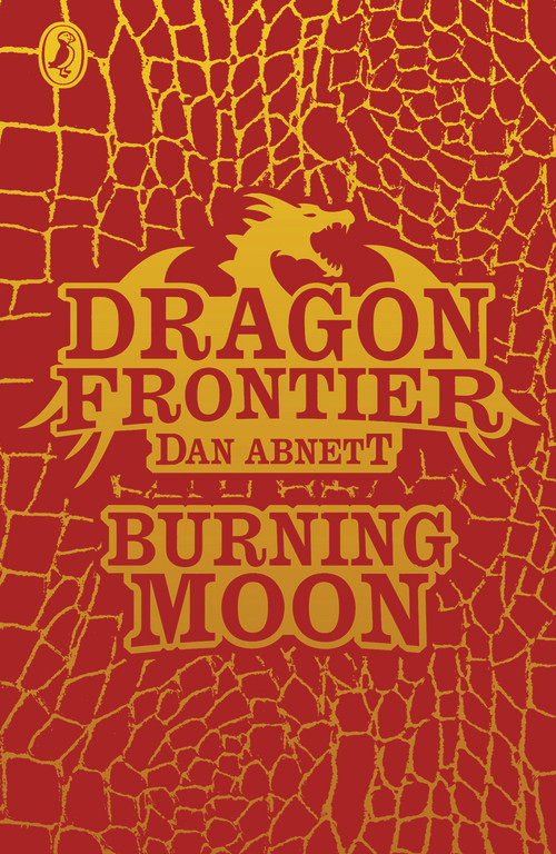 Dragon Frontier: Burning Moon by Dan Abnett, 9780141342986