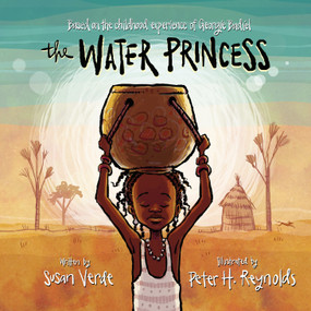 The Water Princess by Susan Verde, Georgie Badiel, Peter H. Reynolds, 9780399172588