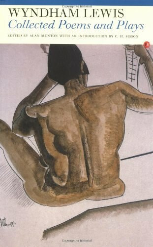 Collected Poems and Plays: Wyndham Lewis by Wyndham Lewis, Alan Munton, C. H. Sisson, 9781857547153