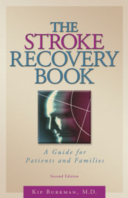 The Stroke Recovery Book (A Guide for Patients and Families) by Kip Burkman, 9781886039988