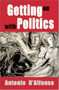 Getting on with Politics by Antonio D'Alfonso, 9781550965766
