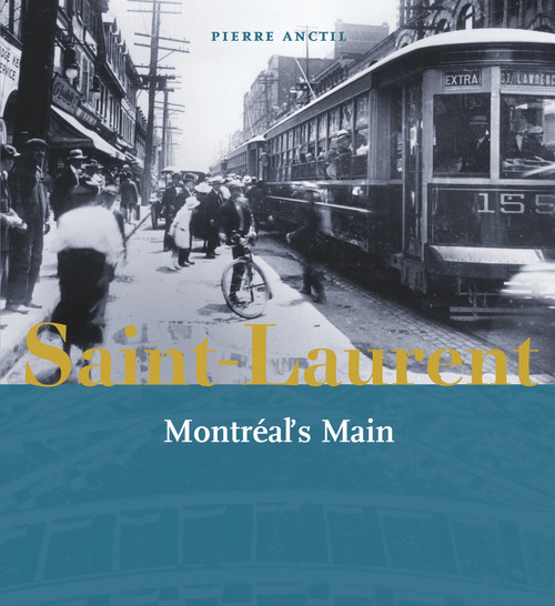 Saint-Laurent, Montreal's Main by Pierre Anctil, 9780981240589