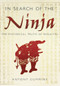 In Search of the Ninja (The Historical Truth of Ninjutsu) - 9780752492100 by Antony Cummins, 9780752492100