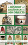 A History of Cheltenham in 100 Objects by Steven Blake, 9780752461199