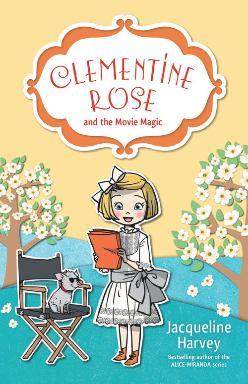 Clementine Rose and the Movie Magic by Jacqueline Harvey, 9780857985187