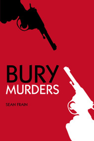 Bury Murders by Sean Frain, 9780752488714