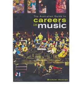 Australian Guide to Careers in Music by Michael Hannan, 9780868405100