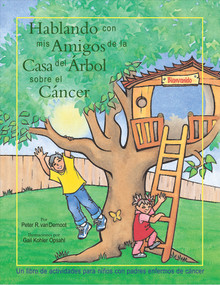 Hablando con mis amigos de la Casa del Árbol sobre el Cáncer by Peter R. van Dernoot, 9781555916480