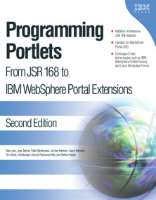 Programming Portlets (From JSR 168 to IBM WebSphere Portal Extensions) by Ron Lynn, Joey Bernal, Peter Blinstrubas, Usman Memon, Cayce Marston, Tim Hanis, Varadarjan Ramamoorthy, Stefan Hepper, 9781931182287