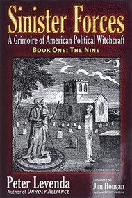 Sinister Forces-The Nine (A Grimoire of American Political Witchcraft) by Peter Levenda, Jim Hougan, 9780984185818