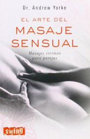 El arte del masaje sensual by Andrew Yorke, 9788496746022
