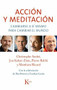 Acción y meditación (Cambiarse a sí mismo para cambiar el mundo) by Christophe André, Jon Kabat-Zinn, Pierre Rabhi, Matthieu Ricard, 9788499884301