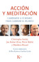 Acción y meditación (Cambiarse a sí mismo para cambiar el mundo) (Spanish Edition) by Christophe André, Jon Kabat-Zinn, Pierre Rabhi, Matthieu Ricard, 9788499884301