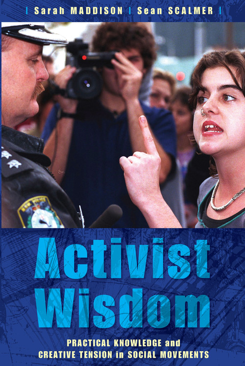 Activist Wisdom (Practical Knowledge and Creative Tension in Social Movements) by Sarah Maddison, 9780868406862