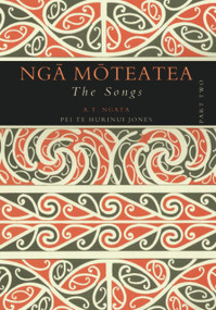 Nga Moteatea: The Songs: Part Two by A. T. Ngata, Jeny Curnow, Jane McRae, Pei Jones, 9781869403447
