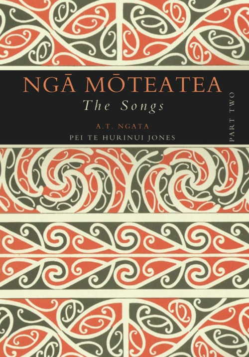 Nga Moteatea: The Songs: Part Two by A. T. Ngata, Jeny Curnow, Jane McRae, Pei Jones, 9781869403447