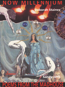 Poems from the Madhouse / Now Millenium by Sandy Jeffs, Deborah Staines, 9781875559206