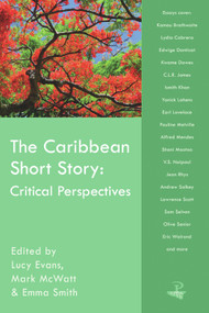 The Caribbean Short Story (Critical Perspectives) by Lucy Evans, Mark McWatt, Emma Smith, 9781845231262