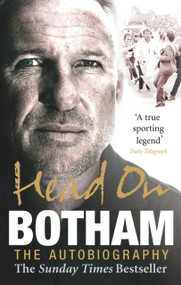 Head On (Ian Botham: The Autobiography) by Ian Botham, 9780091921491