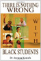There Is Nothing Wrong with Black Students by Jawanza Kunjufu, 9781934155608