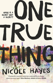 One True Thing by Nicole Hayes, 9780857986887