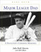 Major League Dad (A Daughter's Cherished Memories) by Julia Ruth Stevens, Bill Gilbert, 9781892049278