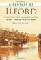 A Century of Ilford by Brian Evans, 9780752479668
