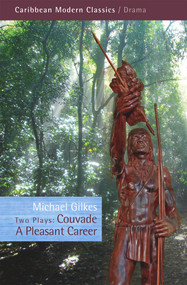 Two Plays: Couvade and A Pleasant Career by Michael Gilkes, 9781845231897