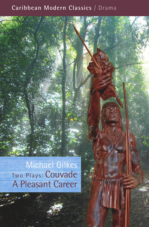 Two Plays: Couvade and A Pleasant Career by Michael Gilkes, 9781845231897